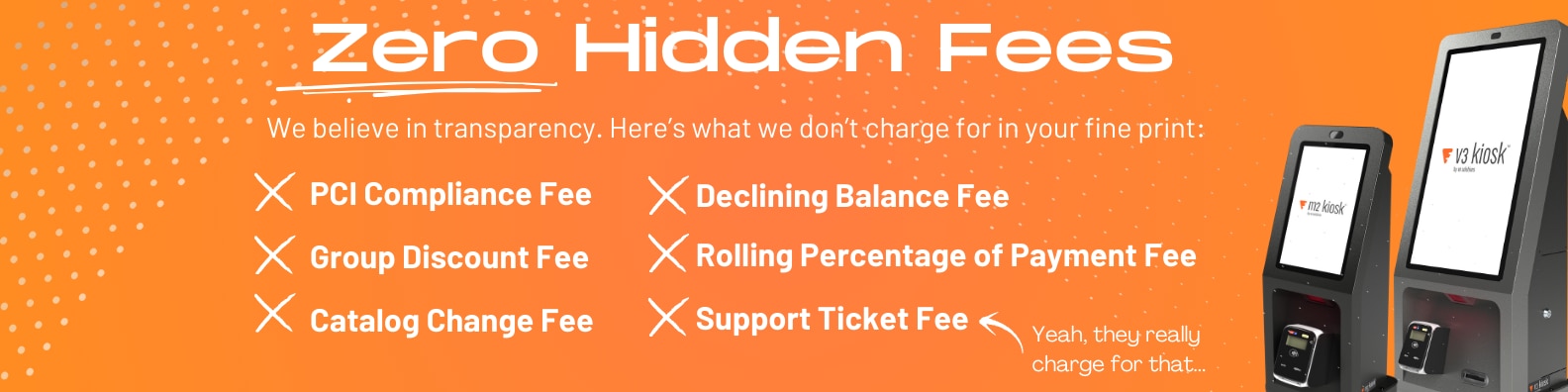 Decorative banner that says "Zero Hidden Fees" and shows two self service kiosks